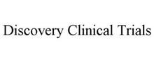 DISCOVERY CLINICAL TRIALS