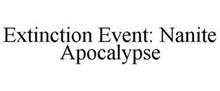 EXTINCTION EVENT: NANITE APOCALYPSE