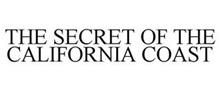 THE SECRET OF THE CALIFORNIA COAST
