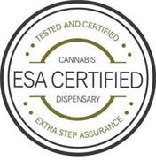TESTED AND CERTIFIED ESA CERTIFIED CANNABIS DISPENSARY EXTRA STEP ASSURANCE