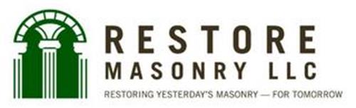RESTORE MASONRY LLC RESTORING YESTERDAY'S MASONRY - FOR TOMORROW