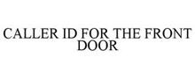 CALLER ID FOR THE FRONT DOOR