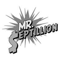 MR. $EPTILLION