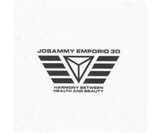 JOSAMMY EMPORIO 3D HARMONY BETWEEN HEALTH AND BEAUTY