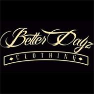 BETTER DAYZ CLOTHING