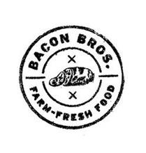 BACON BROS. FARM-FRESH FOOD X X