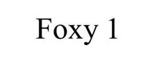 FOXY 1