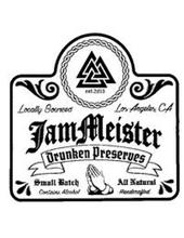 EST. 2015 LOCALLY SOURCED LOS ANGELES, CA JAMMEISTER DRUNKEN PRESERVES SMALL BATCH ALL NATURAL CONTAINS ALCOHOL HANDCRAFTED