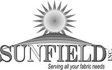 SUNFIELD INC. SERVING ALL YOUR FABRIC NEEDS