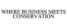 WHERE BUSINESS MEETS CONSERVATION