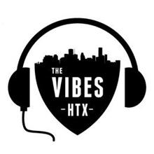 THE VIBES -HTX-