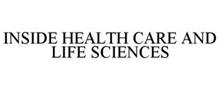 INSIDE HEALTH CARE AND LIFE SCIENCES