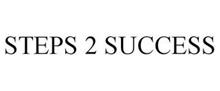 STEPS 2 SUCCESS