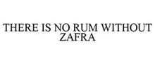 THERE IS NO RUM WITHOUT ZAFRA