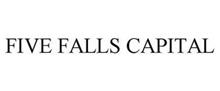 FIVE FALLS CAPITAL