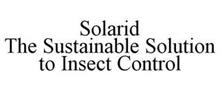 SOLARID THE SUSTAINABLE SOLUTION TO INSECT CONTROL
