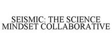 SEISMIC: THE SCIENCE MINDSET COLLABORATIVE
