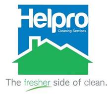 HELPRO CLEANING SERVICES THE FRESHER SIDE OF CLEAN.