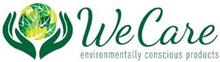 WE CARE ENVIRONMENTALLY CONSCIOUS PRODUCTS
