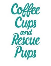 COFFEE CUPS AND RESCUE PUPS