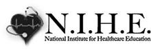 N.I.H.E., NATIONAL INSTITUTE FOR HEALTHCARE EDUCATION