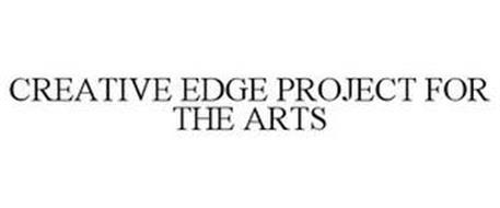 CREATIVE EDGE PROJECT FOR THE ARTS