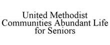 UNITED METHODIST COMMUNITIES ABUNDANT LIFE FOR SENIORS