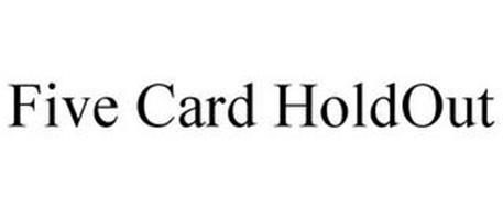 FIVE CARD HOLDOUT