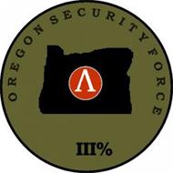OREGON SECURITY FORCE III%