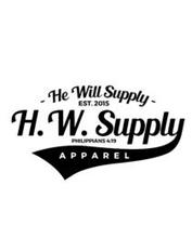 - HE WILL SUPPLY - APPAREL H.W. SUPPLY EST. 2015 PHILIPPIANS 4:19