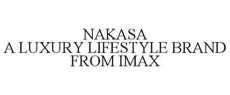 NAKASA A LUXURY LIFESTYLE BRAND FROM IMAX
