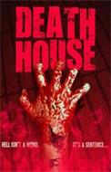 DEATH HOUSE HELL ISN'T A WORD. IT'S A SENTENCE...