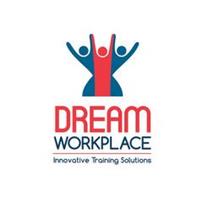 DREAM WORKPLACE INNOVATIVE TRAINING SOLUTIONS
