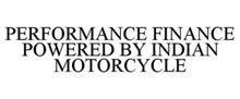 PERFORMANCE FINANCE POWERED BY INDIAN MOTORCYCLE