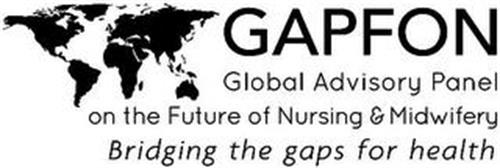 GAPFON GLOBAL ADVISORY PANEL ON THE FUTURE OF NURSING & MIDWIFERY BRIDGING THE GAPS FOR HEALTH