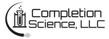 COMPLETION SCIENCE, LLC