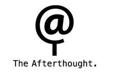 @ THE AFTERTHOUGHT.