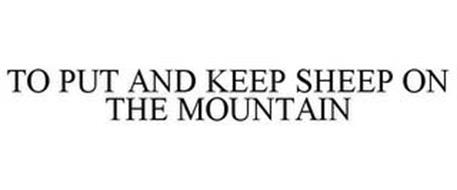 TO PUT AND KEEP SHEEP ON THE MOUNTAIN