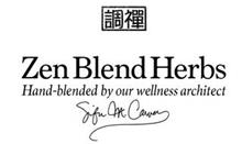 ZEN BLEND HERBS HAND-BLENDED BY OUR WELLNESS ARCHITECT SIFU M. CARVER