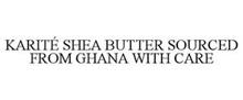 KARITÉ SHEA BUTTER SOURCED FROM GHANA WITH CARE