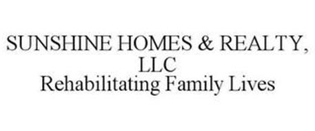 SUNSHINE HOMES & REALTY, LLC REHABILITATING FAMILY LIVES