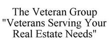 THE VETERAN GROUP "VETERANS SERVING YOUR REAL ESTATE NEEDS"