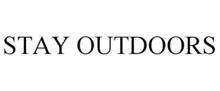 STAY OUTDOORS