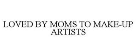 LOVED BY MOMS TO MAKE-UP ARTISTS