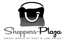 SHOPPERS-PLAZA GREAT DEALS AT FAST & LOW PRICE!