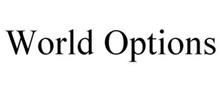 WORLD OPTIONS