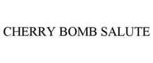 CHERRY BOMB SALUTE