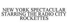 NEW YORK SPECTACULAR STARRING THE RADIO CITY ROCKETTES