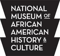 NATIONAL MUSEUM OF AFRICAN AMERICAN HISTORY & CULTURE