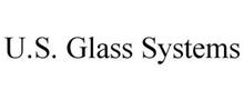 U.S. GLASS SYSTEMS